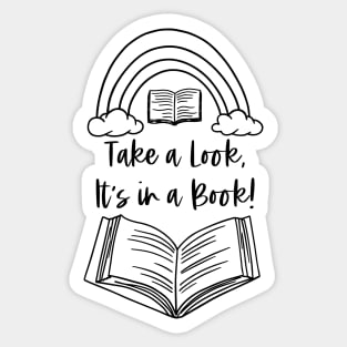 Take a Look It's in a Book - Reader Bookish Quotes Sticker